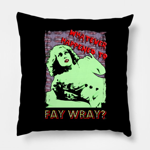 Whatever Happened to Fay Wray? Pillow by RiottDesigns