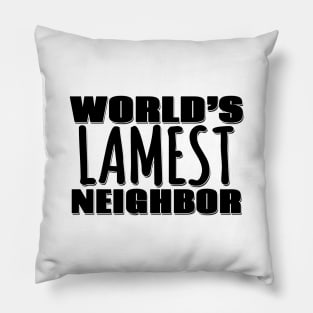 World's Lamest Neighbor Pillow