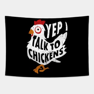 Yep i Talk to Chickens Tapestry