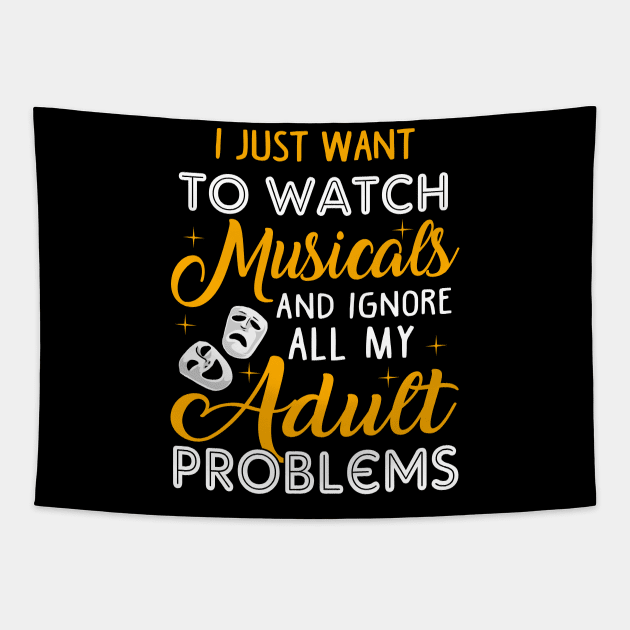 Watch Musicals and Ignore my Adult Poblems Tapestry by KsuAnn