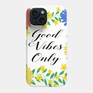 Good Vibes Only Phone Case