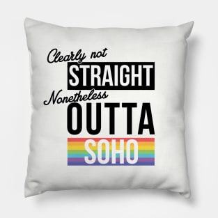 (Clearly Not) Straight (Nonetheless) Outta Soho Pillow