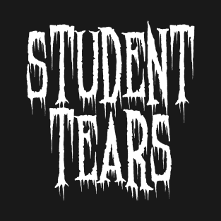 Student Tears for Teacher, Professors, Tutors, Mentors, Supervisor, Superintendent T-Shirt