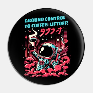 Ground Control to Coffee: Liftoff! Pin