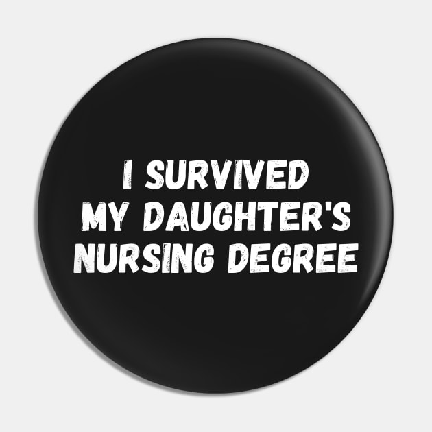 I Survived my daughter's nursing degree Pin by manandi1