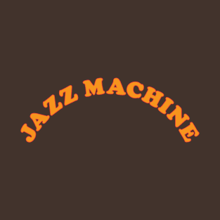 Jazz Machine T-Shirt
