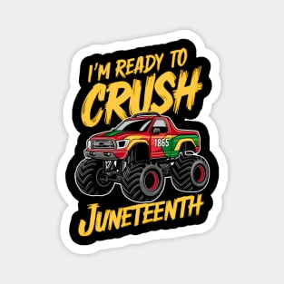 I'm ready to crush juneteenth 2024 Magnet