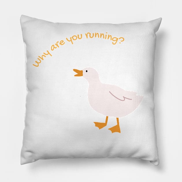 why are you running duck meme funny cute aesthetic Pillow by FRH Design