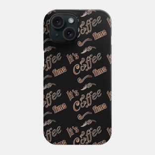 It`s coffee time Phone Case