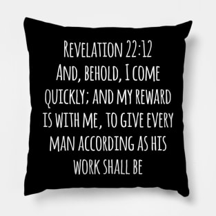 Revelation 22:12 King James Version (KJV) Bible Verse Typography Pillow