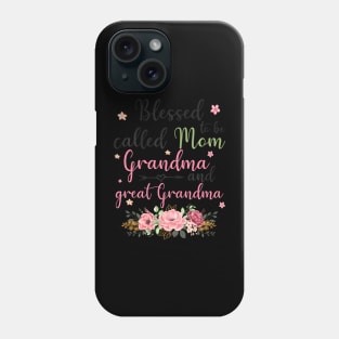blessed to be called mom grandma and great grandma Phone Case