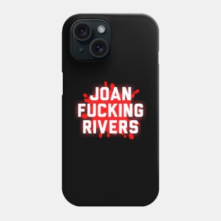 Joan Fucking Rivers Phone Case