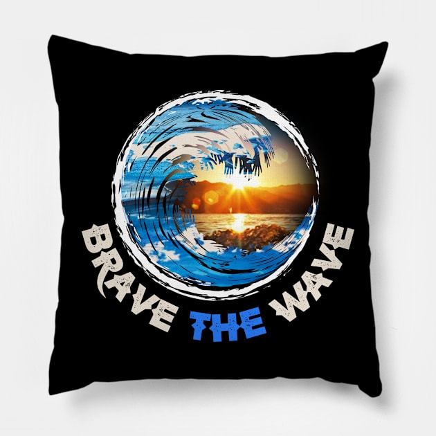 You gotta Brave the Wave Pillow by Mayathebeezzz