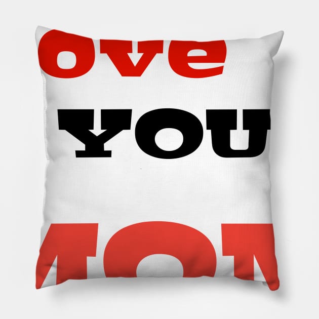 I love you mom Pillow by gobassa