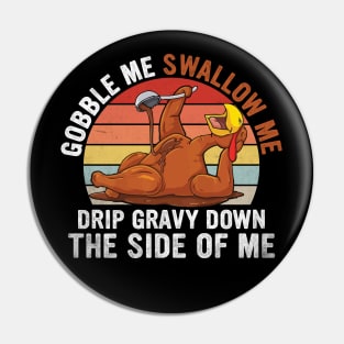 Gobble Me, Swallow Me: Funny Turkey Thanksgiving Fun! Pin