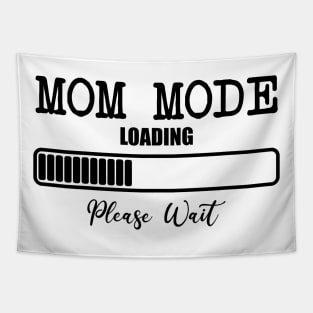 Mom Mode Loading Please Wait Tapestry