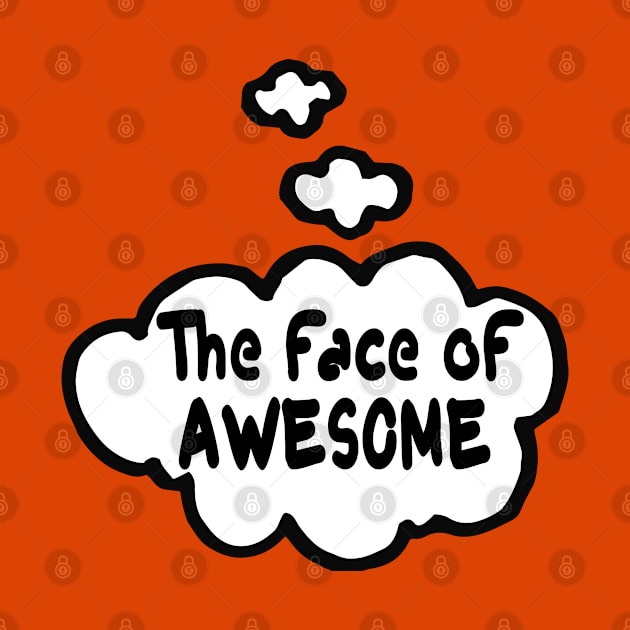 The face of awesome! by madmonkey