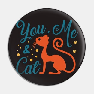 You Me And Cat Pin