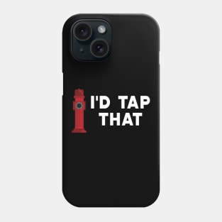 Firefighter - I'd tap that Phone Case