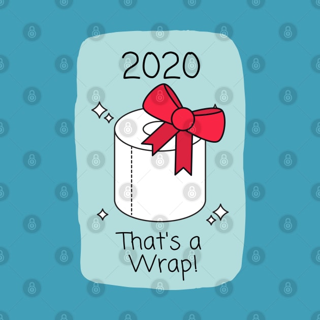 That's A Wrap - Toilet Paper Roll - Christmas In Quarantine - Happy Pandemic New Year (Blue) by applebubble