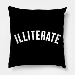 ILLITERATE Pillow