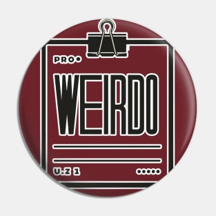 Be a Weirdo - Simple and Bold Typography Tee Pin