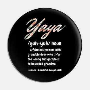 Yaya Definition, A Fabulous Woman With Grandchildren Who Is Far To Young And Gorgeous, Cute Grandma Gift Pin