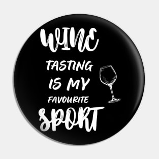 Wine tasting is my favorite sport funny Pin