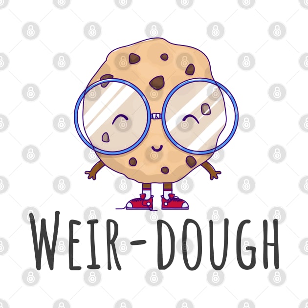 Weir-dough by Photomisak72