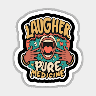 Laughter, pure medicine Magnet