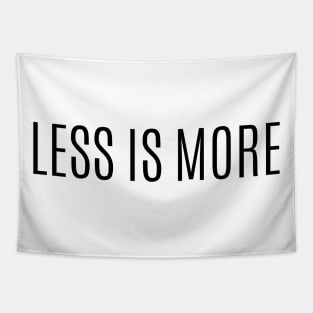 Less Is More, Simple and Clean T-Shirt, Minimalist T-shirt Tapestry