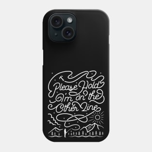 Please Hold Im On The Other Line Funny Fishing Tshirt Phone Case