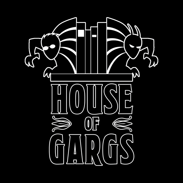 House of Gargs by Twogargs