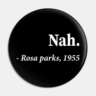 Nah Rosa Parks 1955 Pin