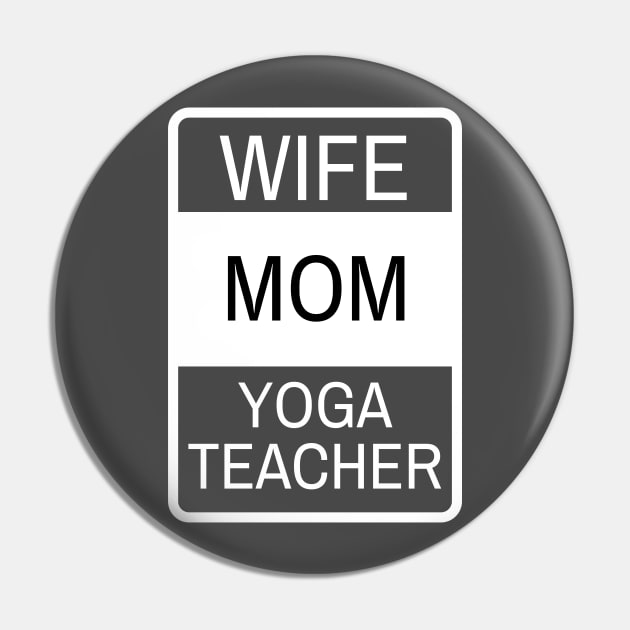 Wife, Mom, Yoga Teacher Pin by twentysevendstudio