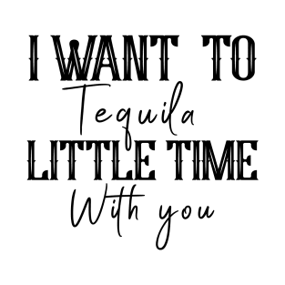 Tequila Little Time T-Shirt