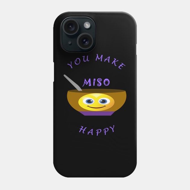 You Make Miso Happy - Make Me So Happy - Purple Emoji Smiley Phone Case by CDC Gold Designs