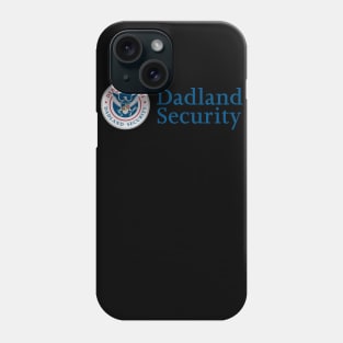 Dadland Security Phone Case