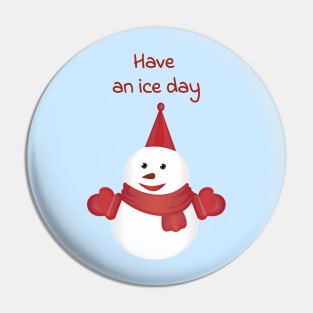 Have an ice day (blue) Pin