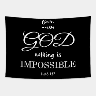 for with God nothing is impossible luke 1:37 Tapestry