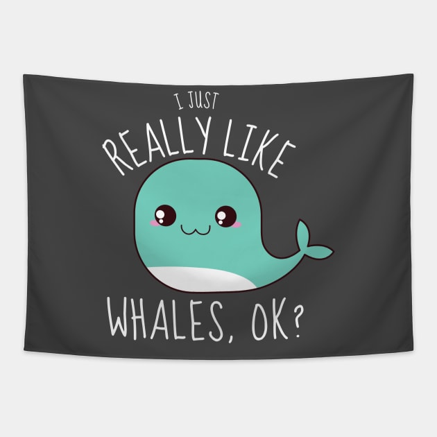 I Just Really Like Whales, ok? Funny Tapestry by DesignArchitect