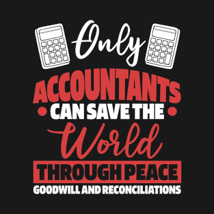 Only accountants can save the world T-Shirt