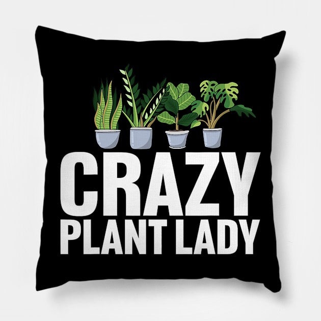 Crazy Plant Lady Gardening Pillow by cloutmantahnee