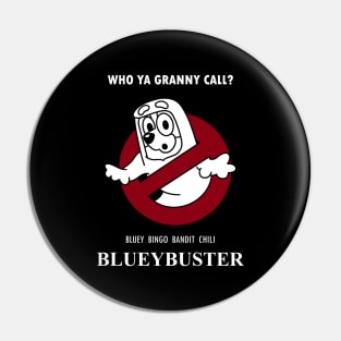 Blueybuster //Who Ya Granni Call? Pin