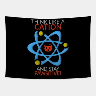 Think like a cation Tapestry