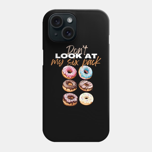 Don't Look At My Mix Pack Abs Funny Workout Phone Case by Positive Designer