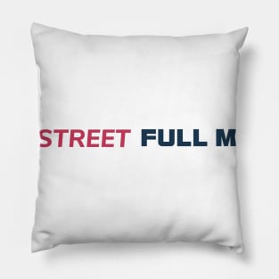 Half Street Full Monty Pillow