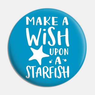 Make A Wish Upon A Starfish Pin