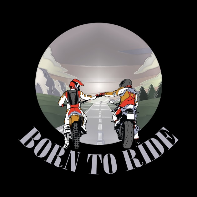 born to ride |  motorcyclist biker gift by MO design