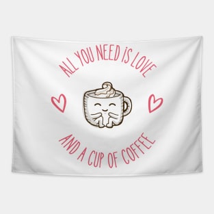 All You Need is Love and a Cup of Coffee Tapestry